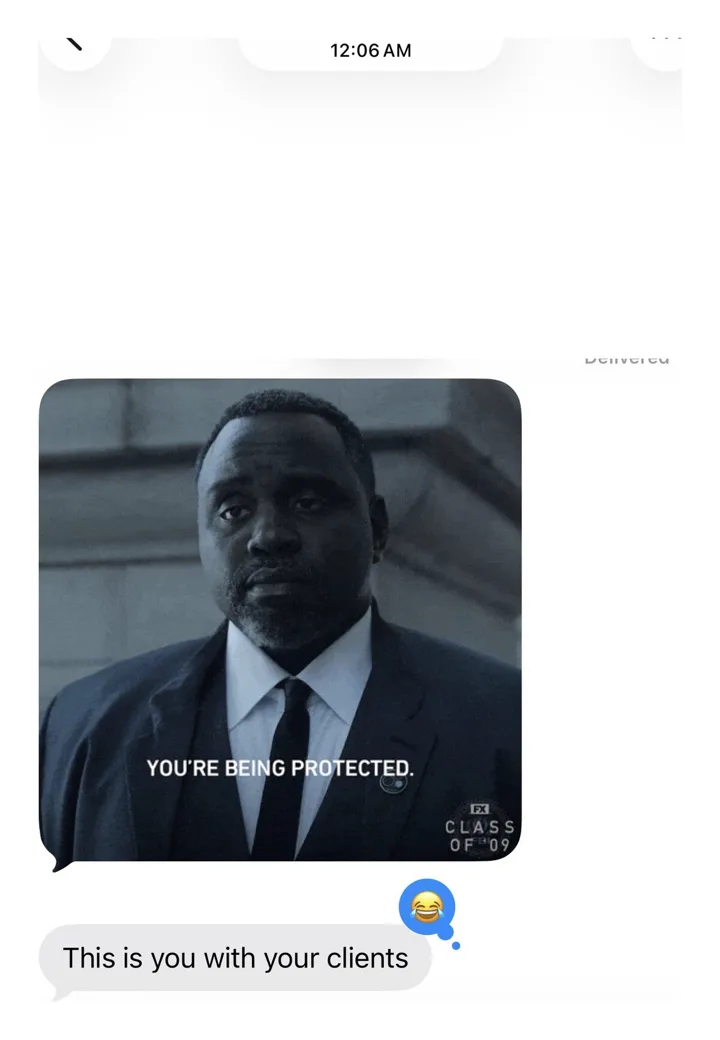 An iMessage containing a still captioned "YOU’RE BEING PROTECTED.", with the reply: This is you with your clients.